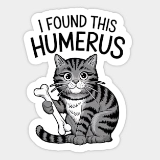 I Found This Humerus Sticker